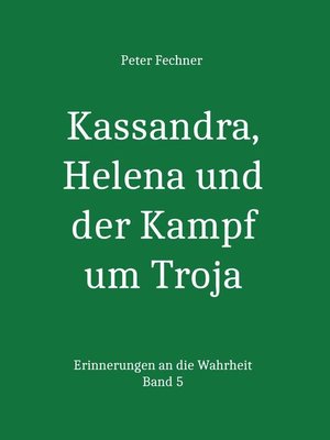 cover image of Kassandra, Helena und der Kampf um Troja